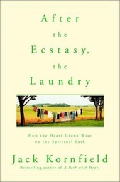 [9780553378290] After the Ecstasy, the Laundry: How the Heart Grows Wise on the Spiritual Path