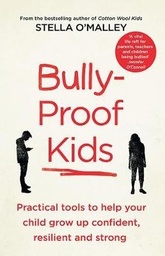 [9780717175420] Bully-Proof Kids Practical tools to help your child to grow up confident, resilient and strong