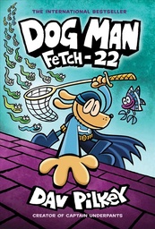 [9781338323214] Dog Man Fetch 22