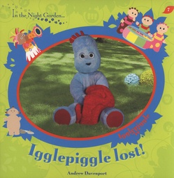 [9781405904735] IN THE NIGHT GARDEN IGGLEPIGGLE LOST!