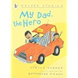 [9781406306989] MY DAD, THE HERO Walker Stories