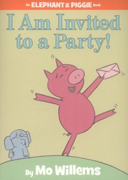 [9781406314694] I AM INVITED TO A PARTY!