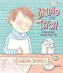 [9781406336160] Bruno and Titch (A Tale of a Boy and His Guinea Pig)