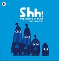 [9781406360035] Shh! We Have A Plan (Paperback)