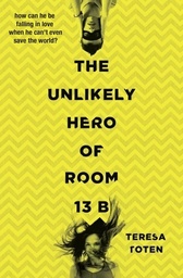 [9781406362992] Unlikely Hero of Room 13B