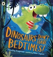 [9781406372199] Dinosaurs Don't Have Bedtimes!