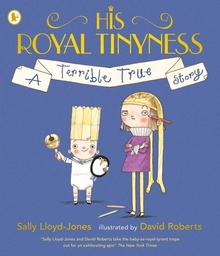 [9781406379853] His Royal Tinyness A Terrible True Story