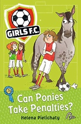 [9781406383331] Girls FC Can ponies Take Penalities?