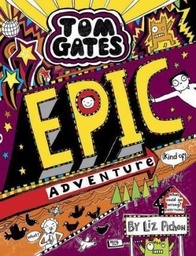 [9781407168050] [N/A] Tom Gates #13 Epic Adventure