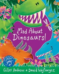 [9781408337103] Mad About Dinosaurs!