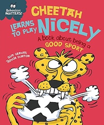 [9781445158723] Cheetah Learns to Play Nicely (Behaviour