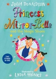 [9781447285632] Princess Mirror-Belle and the Magic Shoes