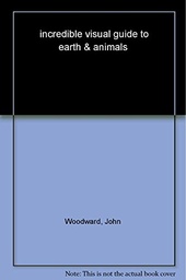 [9781465415103] Incredible Visual Guide to Earth and Animals