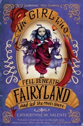 [9781472108104] The Girl Who Fell Beneath Fairyland and Led the Revels There