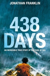 [9781509800193] 438 Days An Extrodinary True Story of Survival at Sea