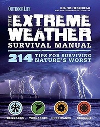 [9781616289539] The Extreme Weather Survival Manual