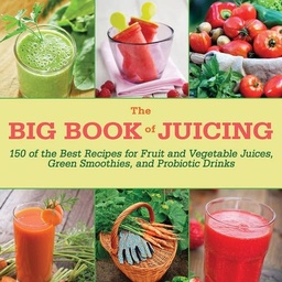 [9781629146430] The Big Book of Juicing