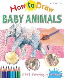 [9781782099116] How to Draw Baby Animals