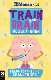 [9781783121489] Mensa Train Your Brain Brain-Scrambling Challenges