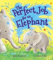 [9781784930875] Storytime The Perfect Job for an Elephant