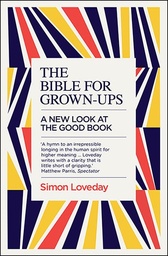 [9781785782633] The Bible for Grown-Ups A New Look at th