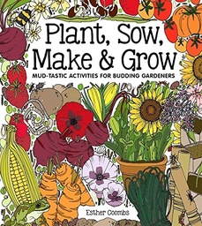 [9781787080249] Plant Sow Make and Grow