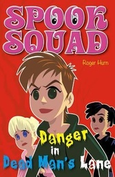 [9781841670744] Danger in Dead Man's Lane (Spook Squad)