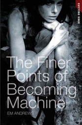 [9781841677149] FINER POINTS OF BECOMING A MACHINE