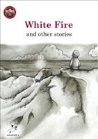 [9781845360894-new] White Fire and Other Stories