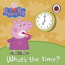 [9781846468858] What's The Time Peppa Pig