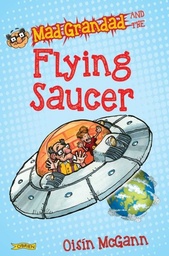 [9781847178701] Mad Grandad and the Flying Saucer