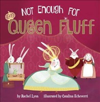 [9781848862036] Not Enough for Queen Fluff!