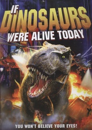 [9781848985766] If Dinosaurs Were Alive Today