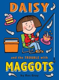 [9781862308466] Daisy and the Trouble with Maggots