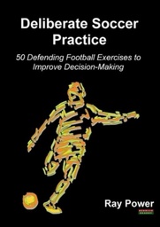 [9781909125780] Deliberate Soccer Practice