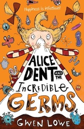 [9781910002919] Alice Dent and the Incredible Germs