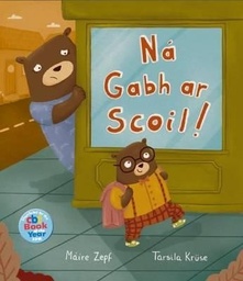 [9781910945278] Na Gabh ar Scoil!