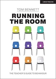 [9781913622145] Running the Room The Teacher's Guide to Behaviour