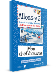 [9781913698300] [Gaeilge Edition] Allons-y 2 - Mon Chef d'oeuvre Book