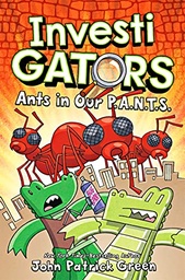 [9781529066128] InvestiGators: Ants in Our P.A.N.T.