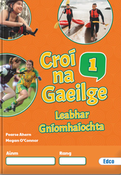 [9781845369613] Croí na Gaeilge 1 Leabhar Gníomhaíochta