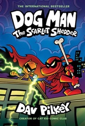 [9781338896435] Dog Man: The Scarlet Shedder