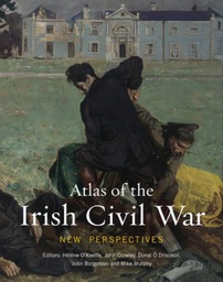 [9781782055921] Atlas of the Irish Civil War